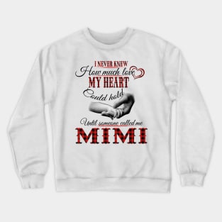 I Never Knew How Much Love My Heart Mimi Grandma Crewneck Sweatshirt